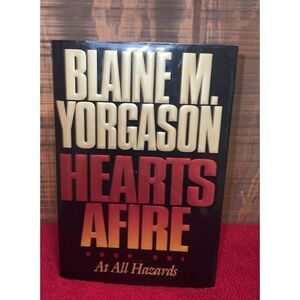 Signed Hardcover Hearts Afire Book by Blaine M. Yorgason